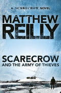 Scarecrow and the Army of Thieves: A Scarecrow Novel 4 by Matthew Reilly - 9781742611310