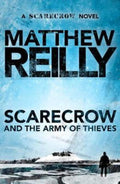 Scarecrow and the Army of Thieves: A Scarecrow Novel 4 by Matthew Reilly - 9781742611310