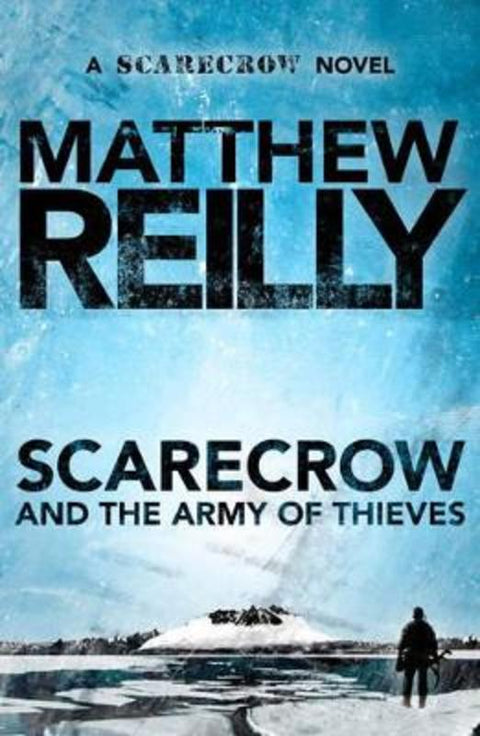 Scarecrow and the Army of Thieves: A Scarecrow Novel 4 by Matthew Reilly - 9781742611310