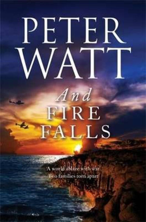 And Fire Falls by Peter Watt - 9781742614229