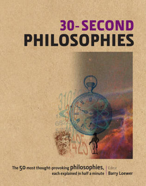 30-Second Philosophies by Barry Loewer - 9781742661773