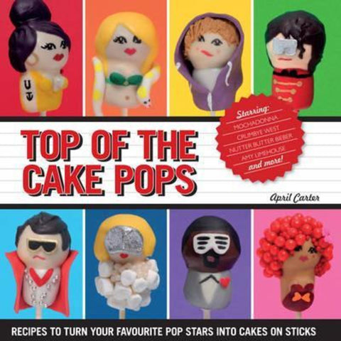 Top of The Cake Pops by April Carter - 9781742702544