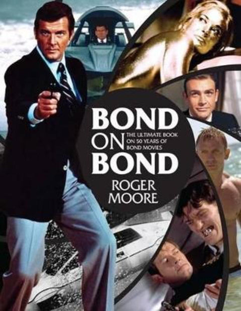 Bond on Bond by Roger Moore, Sir - 9781742704135