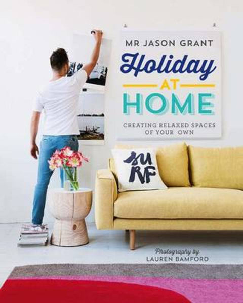 Holiday at Home by Mr. Jason Grant - 9781742707006