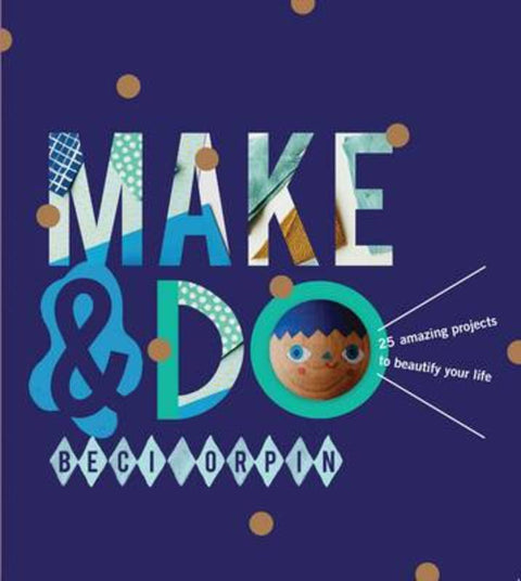 Make and Do by Beci Orpin - 9781742708416