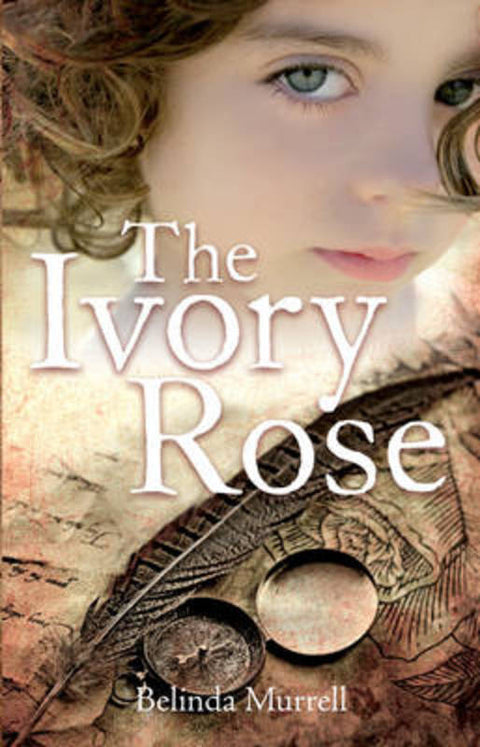 The Ivory Rose by Belinda Murrell - 9781742750712