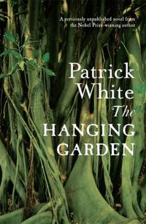 The Hanging Garden by Patrick White - 9781742752655