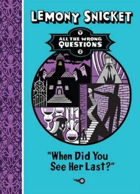 When Did You See Her Last? : Volume 2 by Lemony Snicket - 9781742972978