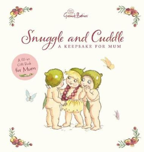 Snuggle and Cuddle: A Keepsake for Mum (May Gibbs: Gumnut Babies) by May Gibbs - 9781742992518