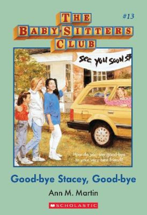 Good-Bye Stacey, Good-Bye (the Baby-Sitters Club #13) by Ann, M Martin - 9781742992815
