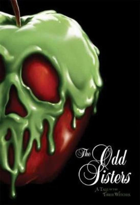 The Odd Sisters: A Tale of the Three Witches (Disney Villains #6) by Disney - 9781742997384
