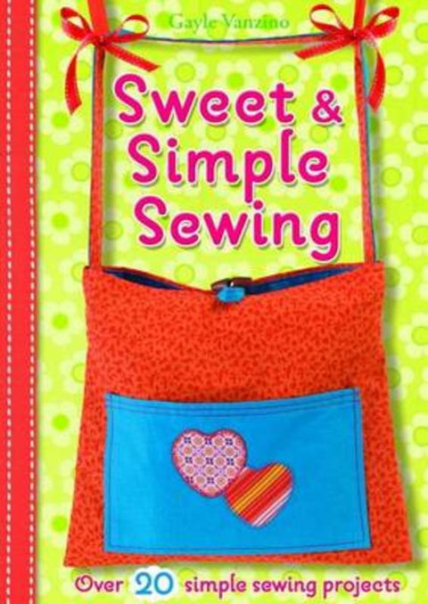 Sweet and Simple Sewing by Gayle Vanzino - 9781743005804