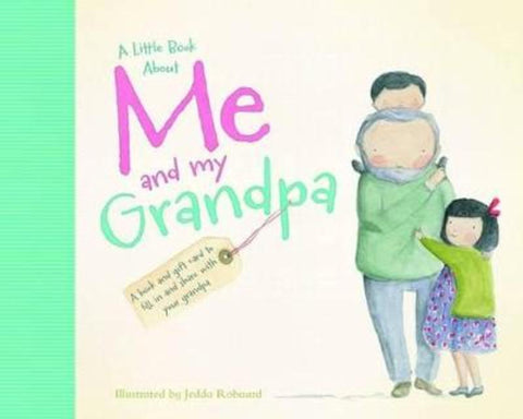 A Little Book About Me and My Grandpa by Jedda Robaard - 9781743007419