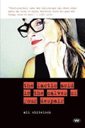 The Lactic Acid in the Calves of Your Despair by Ali Whitelock - 9781743057049