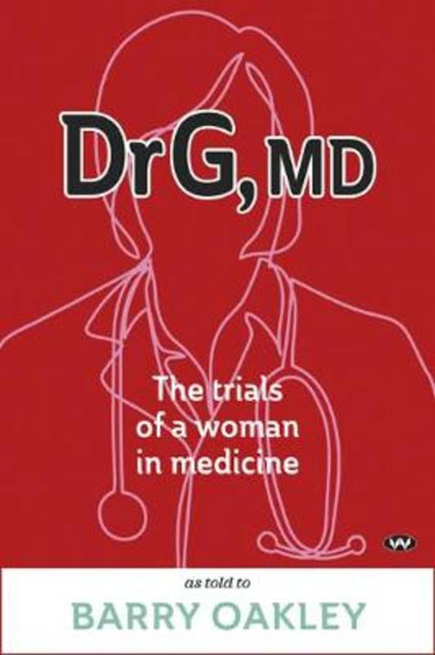 Dr G, MD by Barry Oakley - 9781743057087