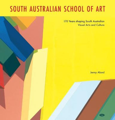 South Australian School of Art by Jenny Aland - 9781743058527