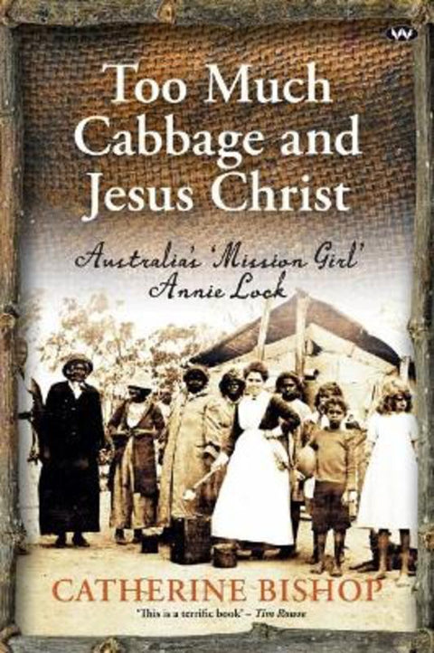 Too Much Cabbage and Jesus Christ by Catherine Bishop - 9781743058572