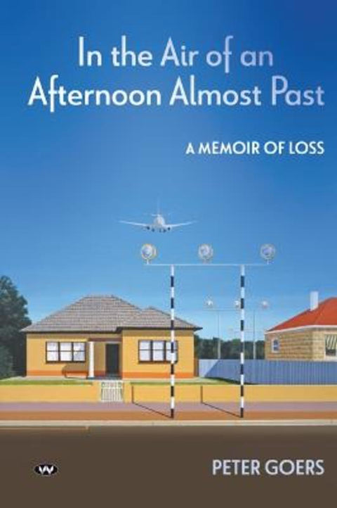 In the Air of an Afternoon Almost Past by Peter Goers - 9781743059944