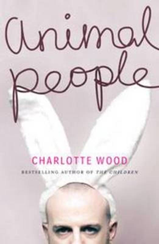 Animal People by Charlotte Wood - 9781743311844
