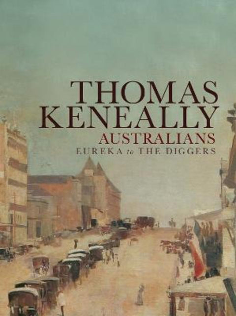 Australians Volume 2 by Thomas Keneally - 9781743311950