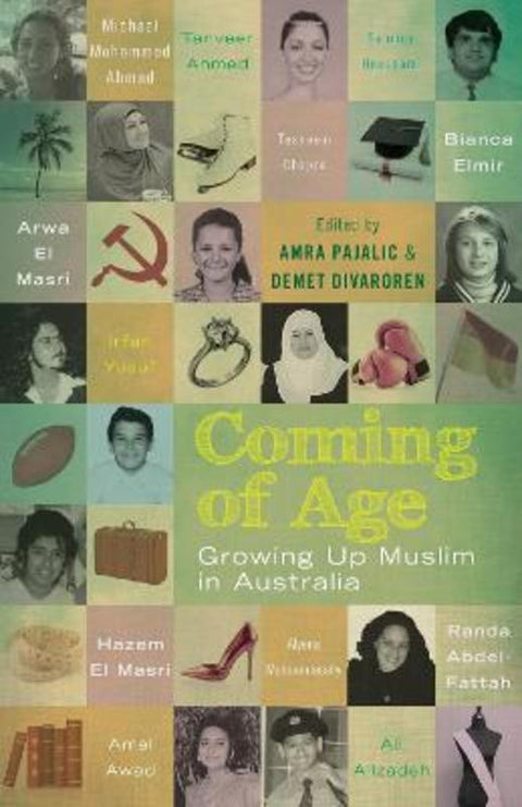 Coming of Age: Growing Up Muslim in Australia by Demet Divaroren - 9781743312926