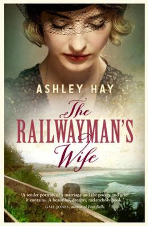 The Railwayman's Wife by Ashley Hay - 9781743314449