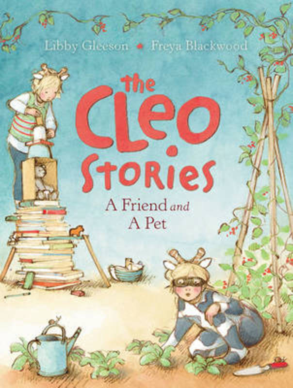 The Cleo Stories 2: A Friend and a Pet by Libby Gleeson - 9781743315286