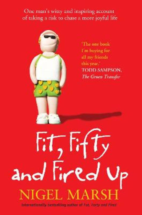 Fit, Fifty and Fired Up by Nigel Marsh - 9781743315583