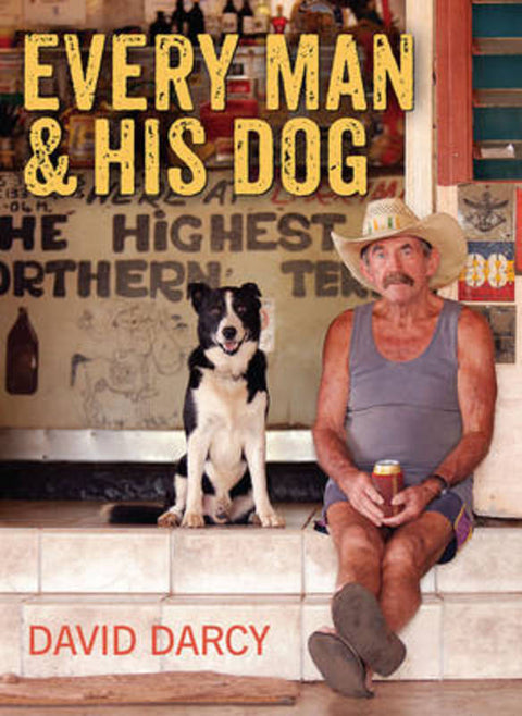 Every Man and His Dog by David Darcy - 9781743317013