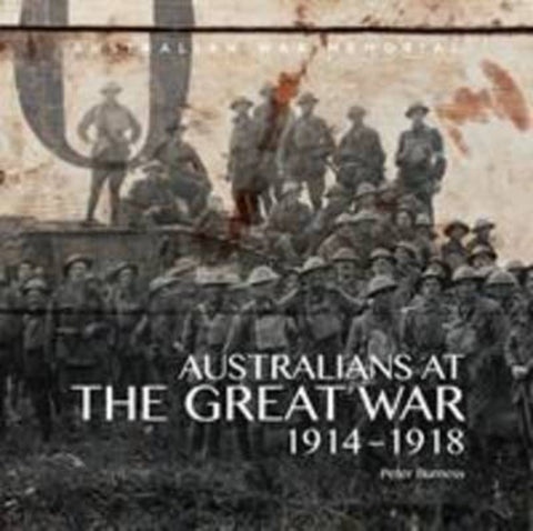 Australians at the Great War 1914-1918 by Australian War Memorial - 9781743363782