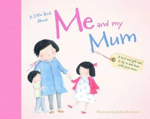 A Little Book About Me and My Mum by Jedda Robaard - 9781743463055