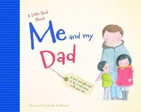 A Little Book About Me and My Dad by Jedda Robaard - 9781743463062