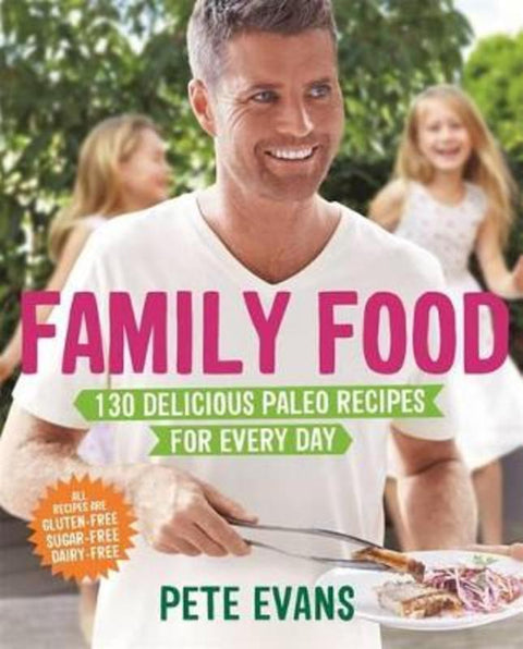 Family Food by Pete Evans - 9781743531617