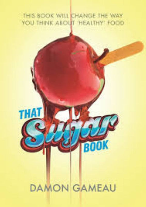 That Sugar Book by Damon Gameau - 9781743532935