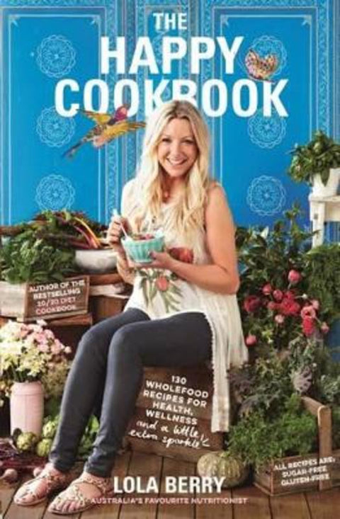 The Happy Cookbook by Lola Berry - 9781743532942