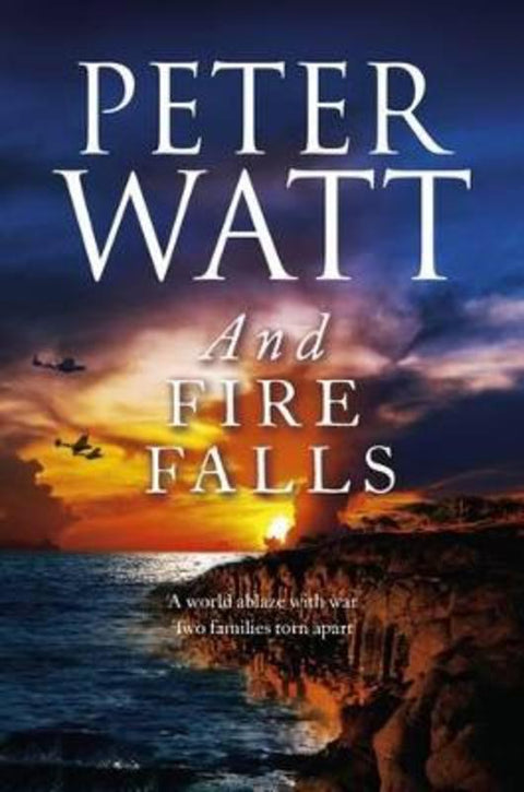 And Fire Falls: The Frontier Series 9 by Peter Watt - 9781743533154