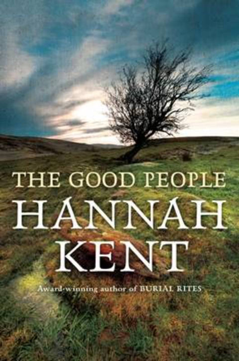 The Good People by Hannah Kent - 9781743534908