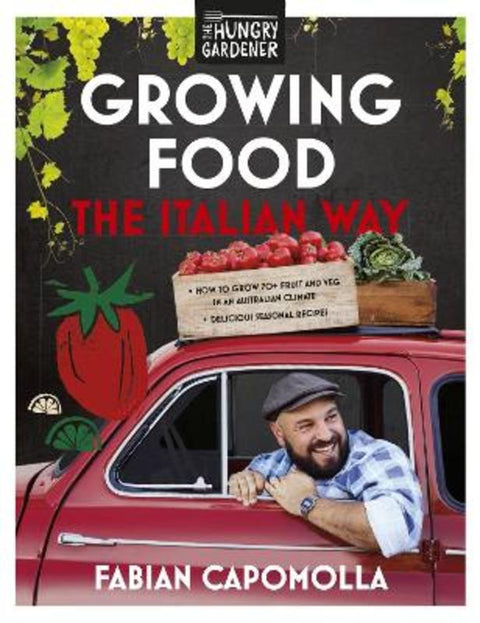 Growing Food the Italian Way by Fabian Capomolla - 9781743538968