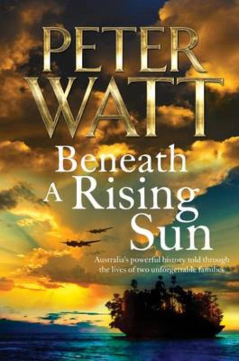 Beneath a Rising Sun: The Frontier Series 10 by Peter Watt - 9781743539613