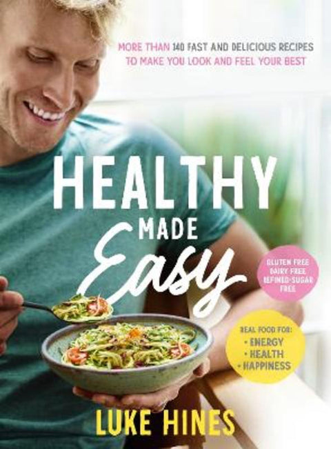 Healthy Made Easy by Luke Hines - 9781743548424