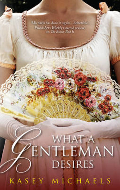 WHAT A GENTLEMAN DESIRES by Kasey Michaels - 9781743561997