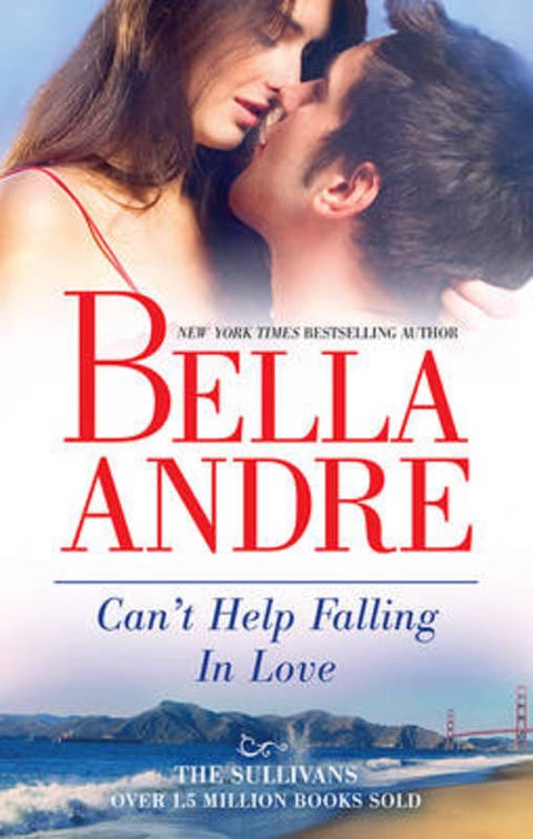 CAN'T HELP FALLING IN LOVE by Bella Andre - 9781743564424