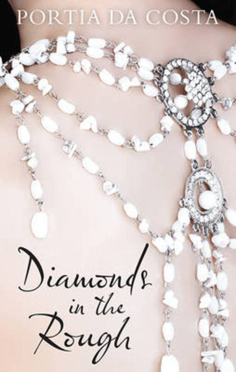 DIAMONDS IN THE ROUGH by Portia Da Costa - 9781743564455