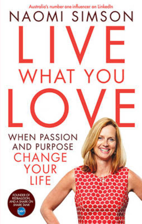 Live What You Love by Naomi Simson - 9781743569917