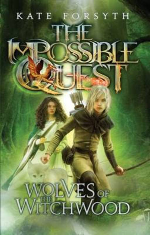 Wolves of Witchwood (Impossible Quest #2) by Kate Forsyth - 9781743624074