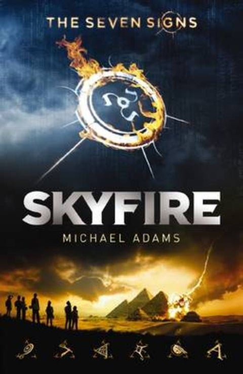 Skyfire (Seven Signs #1) by Michael Adams - 9781743628010