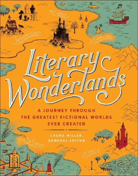 Literary Wonderlands by Laura Miller - 9781743792803