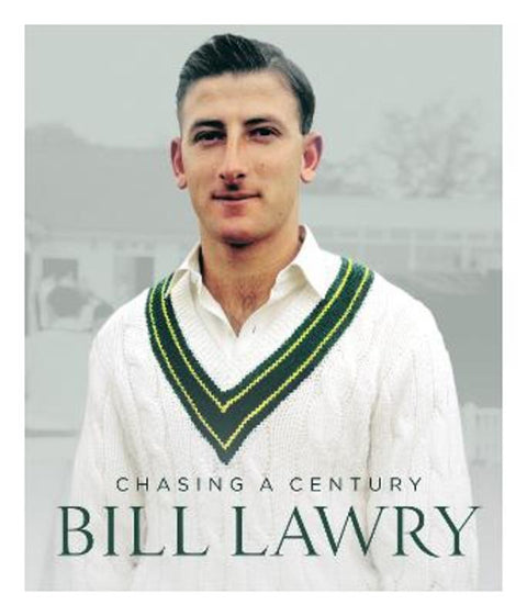 Bill Lawry: Chasing a century by Bill Lawry - 9781743793541