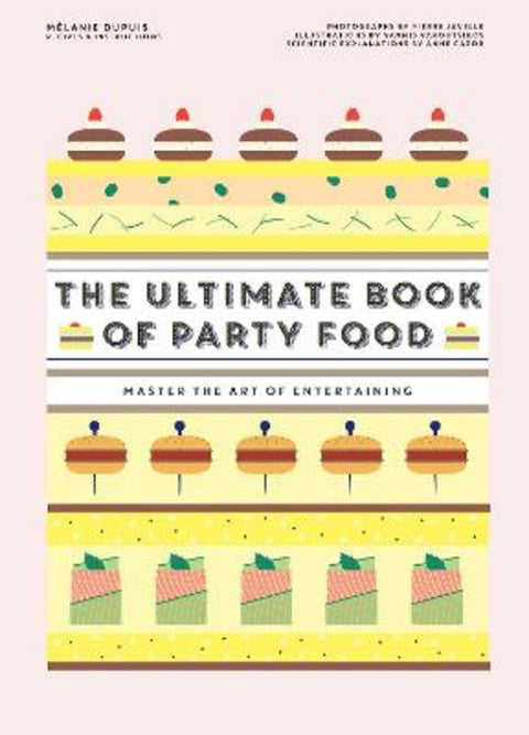 The Ultimate Book of Party Food by Melanie Dupuis - 9781743794647