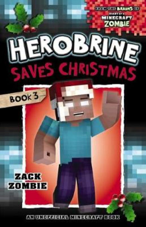 Herobrine Saves Christmas (Herobrine's Wacky Adventures #3) by Zack Zombie - 9781743818381